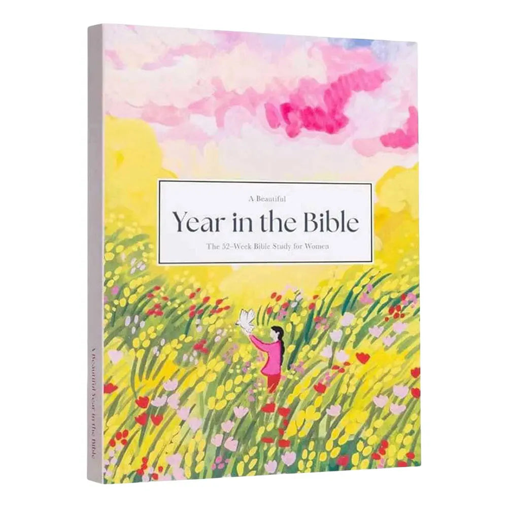 A Beautiful Year in the Bible: The 52-Week Women’s Study Guide to Grow in Faith & Grace