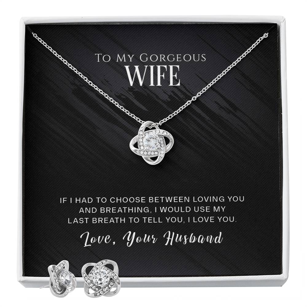 To My Wife - Use My Last Breath - Love Knot Necklace & Earring Set