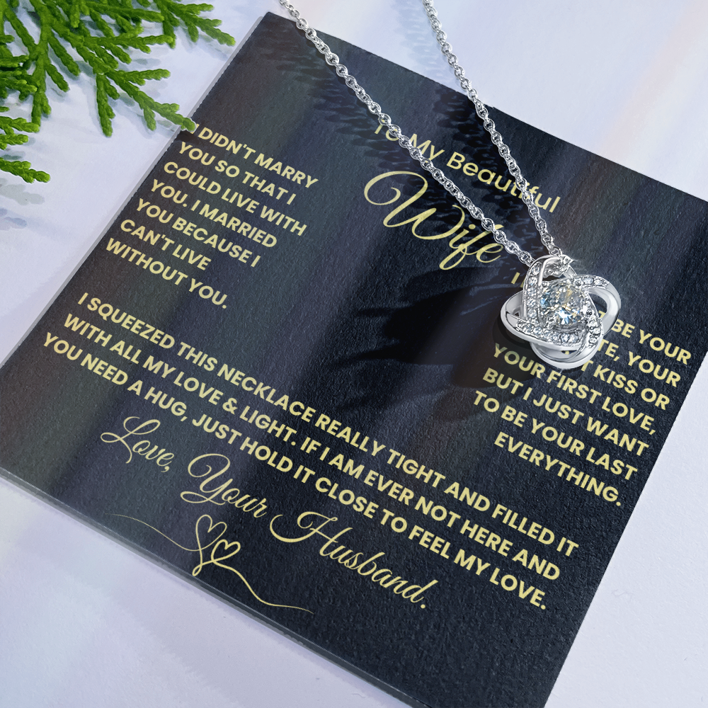 Gift For Wife - "I Can't Live Without You" Love Knot Necklace