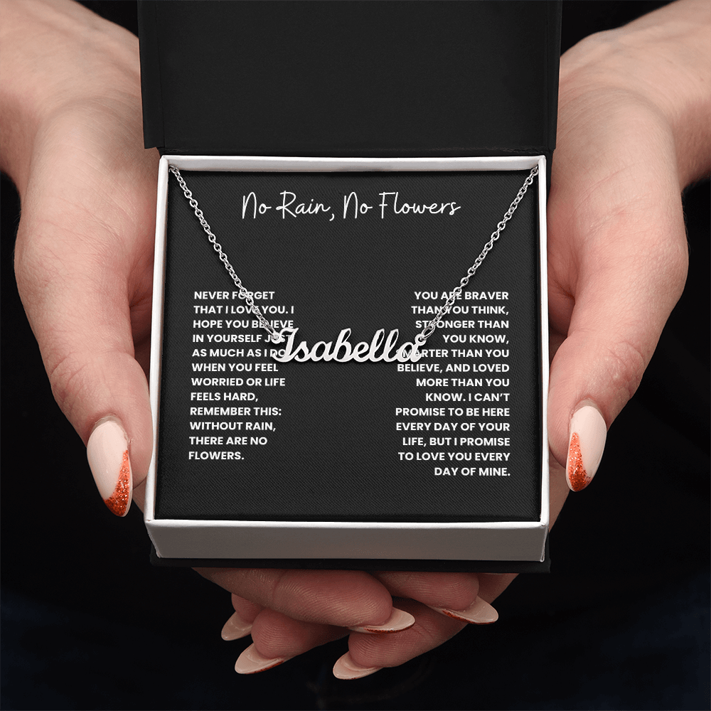 No Rain, No Flowers- Custom Name Necklace