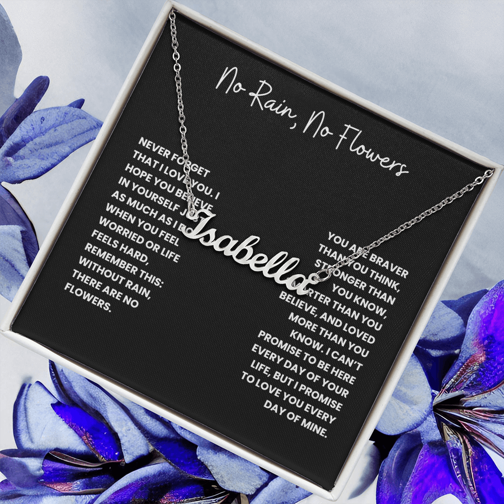 No Rain, No Flowers- Custom Name Necklace
