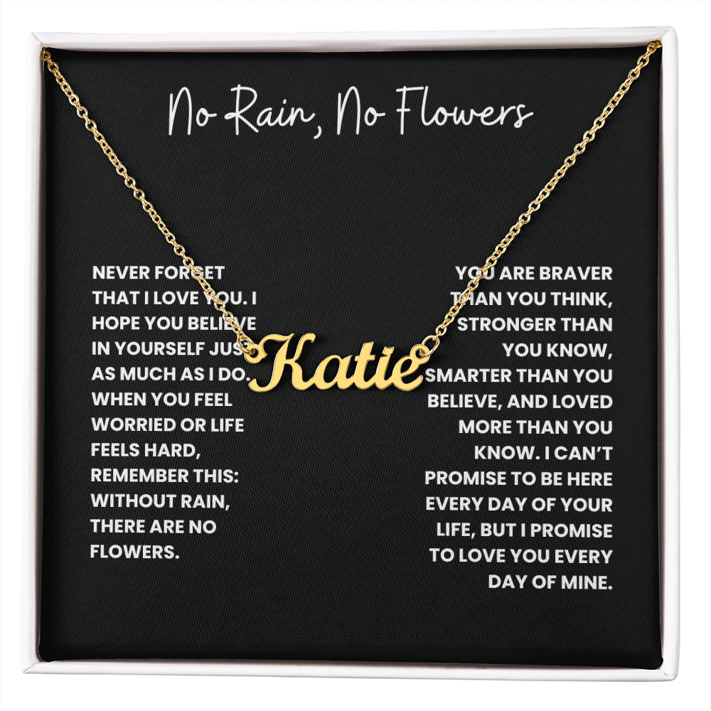 No Rain, No Flowers- Custom Name Necklace
