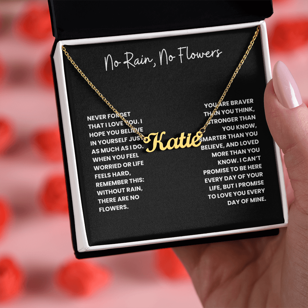 No Rain, No Flowers- Custom Name Necklace
