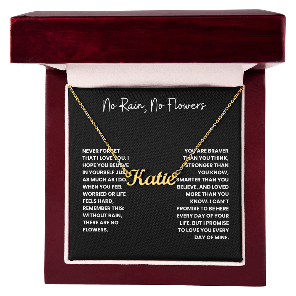 No Rain, No Flowers- Custom Name Necklace