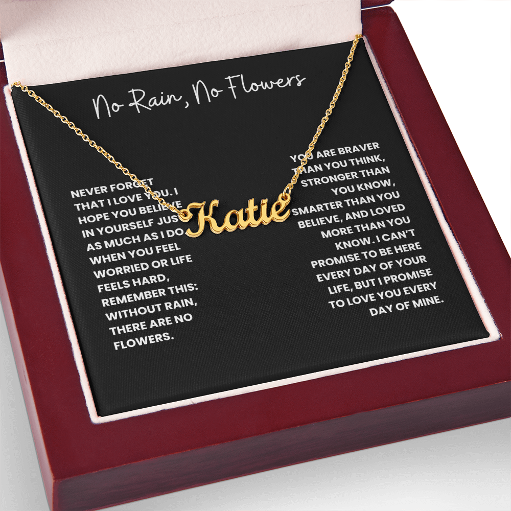 No Rain, No Flowers- Custom Name Necklace