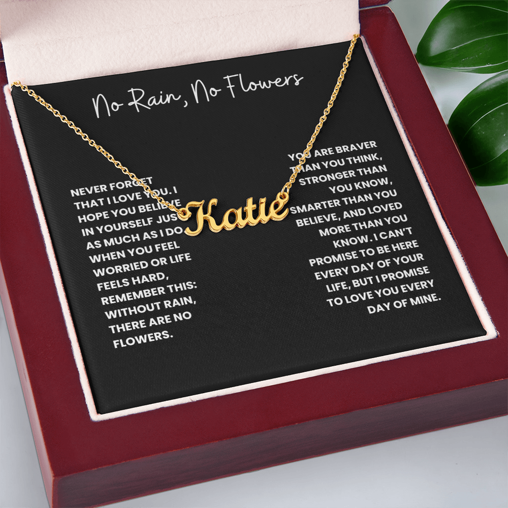 No Rain, No Flowers- Custom Name Necklace