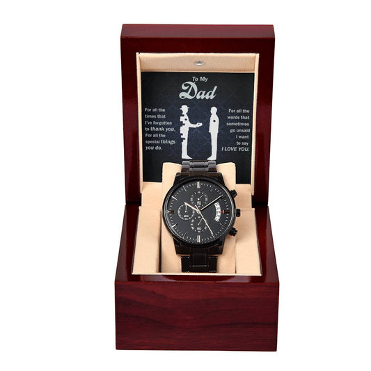 To My Dad - For All The Words That Go Unsaid - Black Chronograph Watch